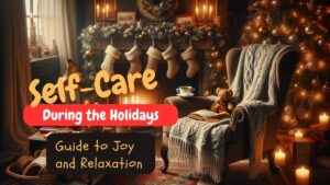 Self-Care During the Holidays